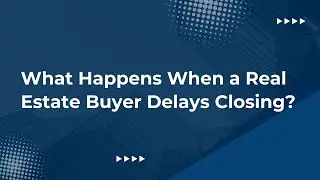 What Happens When a Real Estate Buyer Delays Closing? | Whitby Real Estate Lawyer Jonathan Dippolito