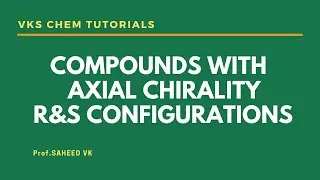 R and S Configurations in Axial chiral compounds