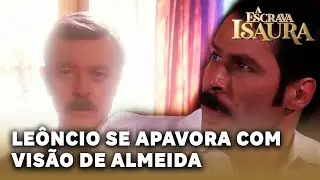 A ESCRAVA ISAURA: Leôncio fica apavorado ao ter uma visão com o falecido comendador Almeida