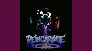 Reincarnate