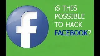 possible Ways by which facebook can be hacked!