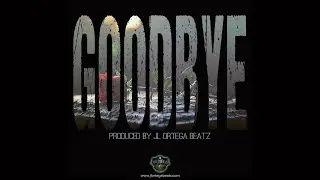 Goodbye (Produced by JL Ortega Beatz)