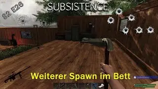 Subsistence Deutsch S2 E26 🔫 Weiterer Spawn im Bett 🔫 [Let&acute;s Play Coop Gameplay]