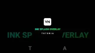 🔥Ink Splash Overlay VN Tutorial 😍 #vn #vneditor #shorts