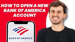 How to Open a New Bank of America Account