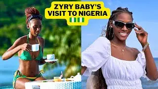 Zayra Baby's Visit to Nigeria changed Her
