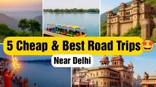 5 Cheap & Best Road Trips Near Delhi🚙।Weekend Getaways।