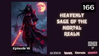 Heavenly Sage of the Mortal Realm   Episode 166 Audio   Han Li's Immortal Journey Audiobook