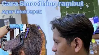 Tutorial smoothing rambut pria/tidak lepek.!