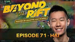 Beyond the Rift #71 w/ Hai: Botlane Nerf? Midlane, NALCS
