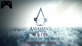Assassin's Creed: Unity - Patron of the Arts Guide