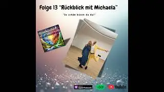 13 R&uuml;ckblick mit Michaela - 