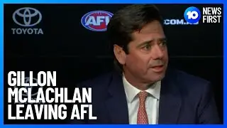 AFL CEO Gillon McLachlan To Retire | 10 News First