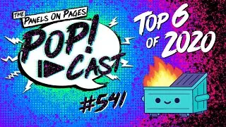 Panels On Pages PoP!-Cast #541 | Top 6 of 2020