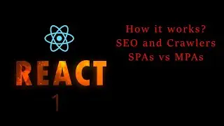 React JS : How it works in Browser | SPAs vs MPAs |  Library vs Framework | SEO & Crawlers | 01