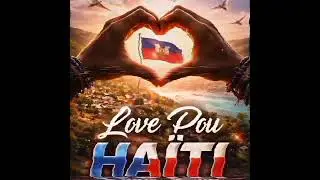 LOVE POU HA&Iuml;TI MUSIQUE #VIRAL#ha&iuml;ti #music