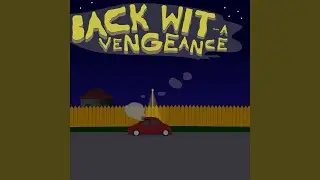 BACK WIT A VENGEANCE