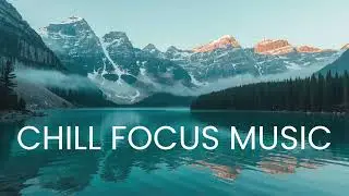 Calm Focus Music for Deep Work & Study – Relaxing Instrumental Background
