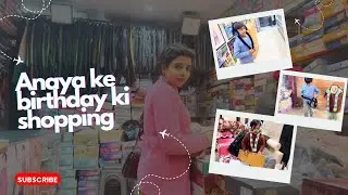 Anaya ke birthday ki shopping karne gaye 👍!! #subscribe #familyvlog 