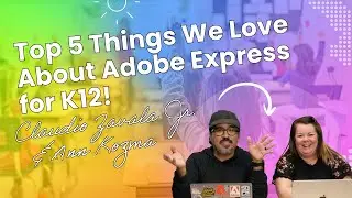Top 5 Things We Love About Adobe Express for K12!