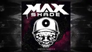 Infections podcast #21 by MAX SHADE [UA]