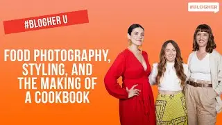 Ever Wondered How To Make A Cookbook? Food Photography, Styling, & More: #BlogHer19 Food