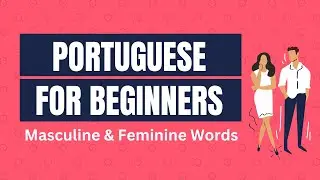 Learn masculine and feminine words in Portuguese - Portuguese Language for beginners
