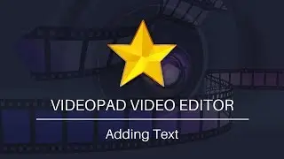 Как добавить текст | Учебное пособие по редактированию видео в VideoPad