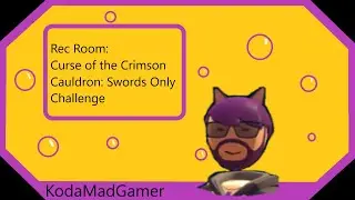 Rec Room: Curse of the Crimson Cauldron: Swords Only Challenge