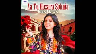 A Tu Hazara Sohniya Singer Irsa Malik New Song 2025
