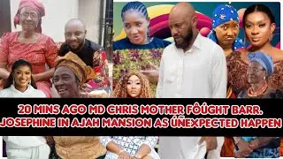20 mins Ago MD Chris mother f&ocirc;&uacute;ght Barr. Josephine in Ajah mansion  as &uacute;&ntilde;expected happen