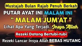 Putar Ayat ini Di Bulan Rajab. Segala Hajad Dikabulkan, Rezeki Mengalir Deras, Aamiin