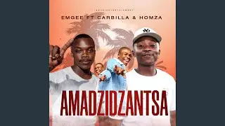 Amadzindzantsa (ft Carbillar & Homza)
