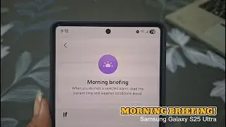 Как использовать функцию &laquo;Утренний брифинг&raquo; на Samsung Galaxy S25 Ultra (Android 16)