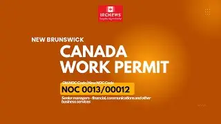 New Brunswick NOC 0013/00012 Senior managers - financial, communications and other Work Permits