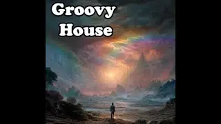 Groovy Dance House Mix (DJ Set)