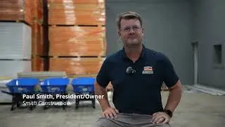 A Conversation with Paul Smith, President and Owner of Smith Construction, Inc.