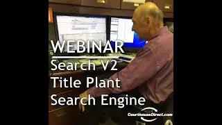 WEBINAR: Integrity Title/CourthouseDirect.com Search V2 Introduction