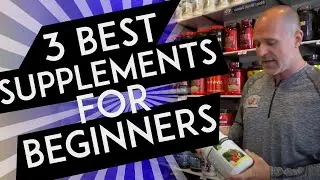 3 Best Supplements for Beginners - What When Why - Part 1/6