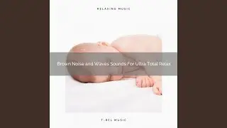 Uncommon Brown Noise and Waves Sounds For Smooth Relax