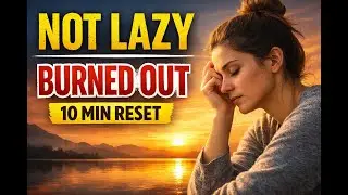 You’re Not Lazy — You’re Burned Out | 10 Minute Deep Reset for Stress & Motivation