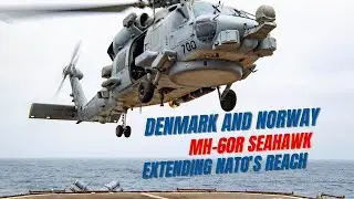 MH-60R Seahawk: Denmark and Norway&rsquo;s New Anti-Submarine Game Changer