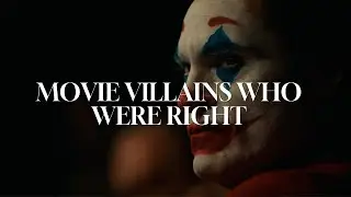 Unforgettable Movie Villains Who Were Right All Along