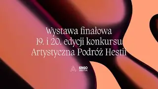 19. i 20. edycja konkursu Artystyczna Podróż Hestii | oprowadzanie