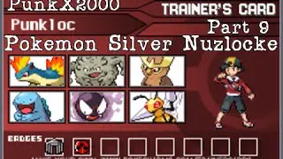 PunkX2000's Pokemon Silver Nuzlocke (Part 9)