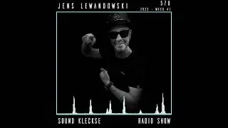 Sound Kleckse Radio Show 0570 - Jens Lewandowski - 2023 week 44