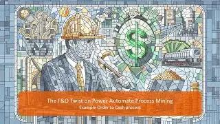 The F&O Twist on Power Automate Process Mining - Order to cash