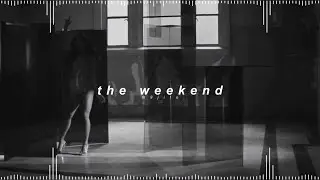 sza - the weekend ( 𝘀𝗹𝗼𝘄𝗲𝗱 + 𝗿𝗲𝘃𝗲𝗿𝗯 )