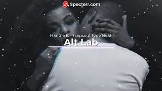 AltLab - Handle It Trapsoul Type Beat