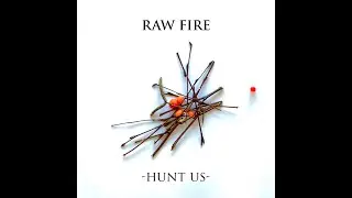 Hunt Us - Raw Fire (official music video)